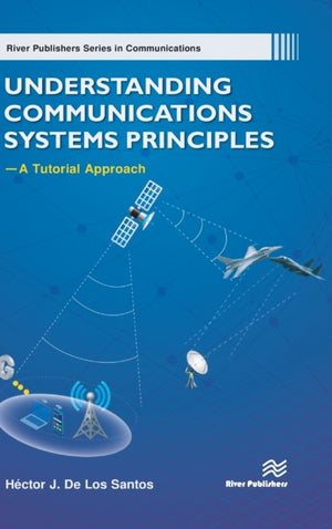 Understanding Communications Systems Principles—A Tutorial Approach