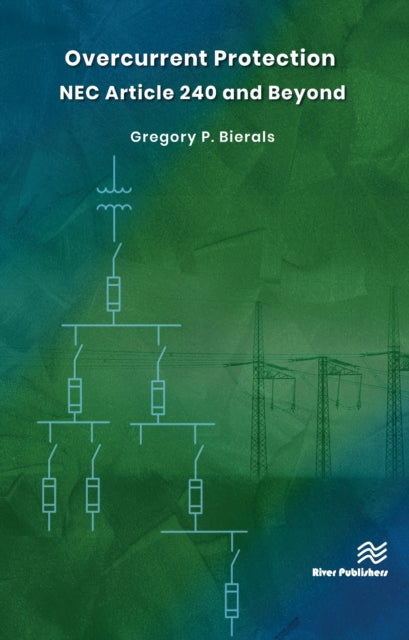 Book cover of: Overcurrent Protection NEC Article 240 and Beyond. By: Gregory P. Bierals
