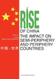 Book cover of: Rise of China & the Impact on Semi-Periphery & Periphery Countries. By: Xing Li
