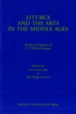 Liturgy & the Arts in the Middle Ages