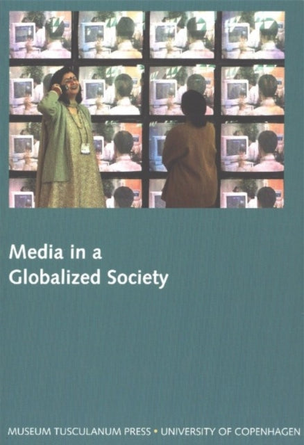 Book cover of: Media in a Globalized Society. By: Stig Hjarvard