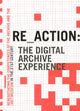 Book cover of: RE_ACTION -- The Digital Archive Experience. By: Morten Søndergaard