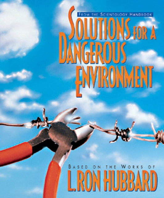 Book cover of: Solutions for a Dangerous Environment. By: L. Ron Hubbard