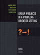 Book cover of: Group-Projects in a Problem-Oriented Setting. By: Anders Dahl