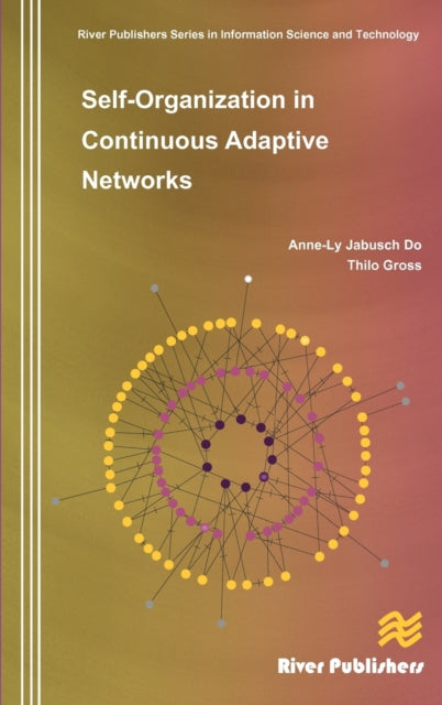 Book cover of: Self-Organization in Continuous Adaptive Networks. By: Anne-Ly Do