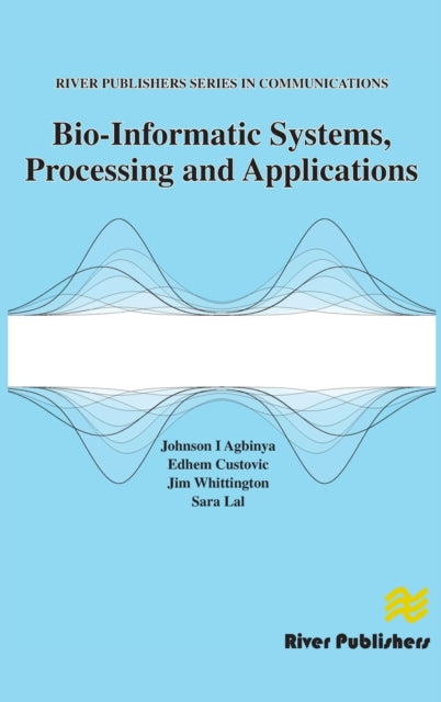 Book cover of: Bio-Informatic Systems, Processing and Applications. By: Johnson I. Agbinya