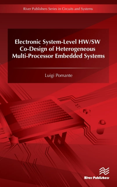 Book cover of: Electronic System-Level HW/SW Co-Design of Heterogeneous Multi-Processor Embedded Systems. By: Luigi Pomante