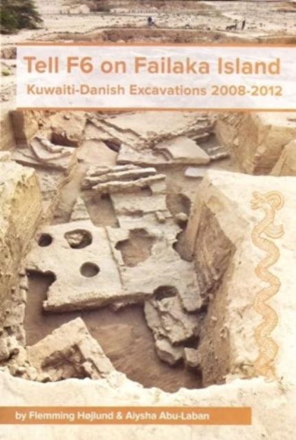 Book cover of: Tell F6 on Failaka Island. By: Aiysha Abu-Laban
