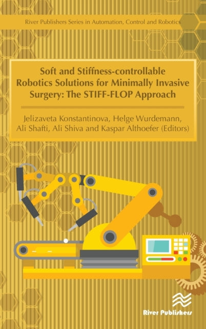 Book cover of: Soft and Stiffness-controllable Robotics Solutions for Minimally Invasive Surgery. By: Jelizaveta Konstantinova