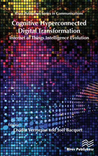 Book cover of: Cognitive Hyperconnected Digital Transformation. By: Ovidiu Vermesan