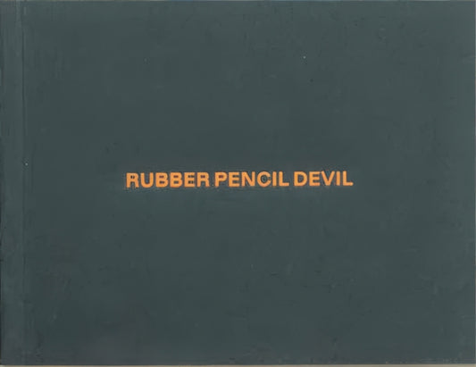 Book cover of: Rubber Pencil Devil. By: Alex Da Corte