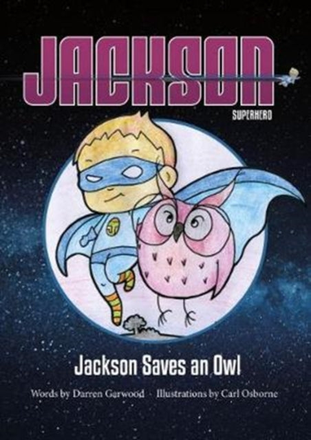 Book cover of: Jackson Saves an Owl. By: Darren Garwood