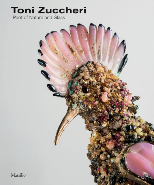 Book cover of: Toni Zuccheri: Poet of Nature and Glass. By: Toni Zuccheri
