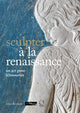 Book cover of: Sculpter a la Renaissance: Un art pour (e)mouvoir. By: Beatrice Paolozzi Strozzi