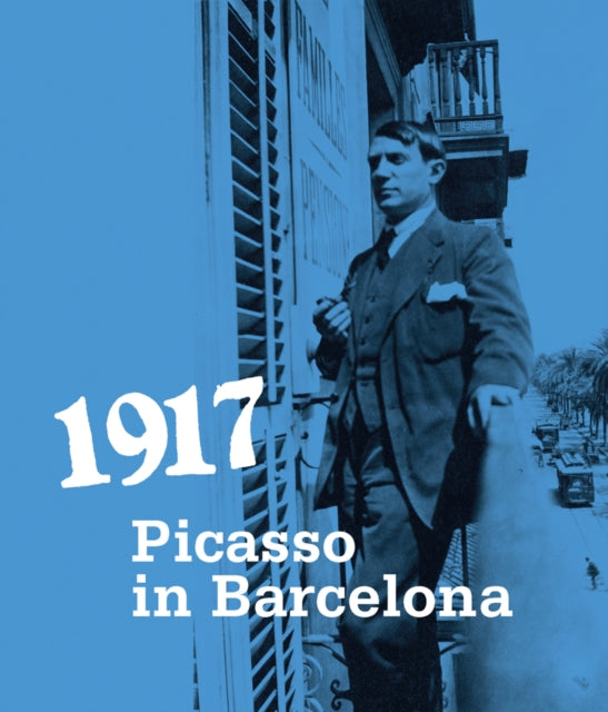 Book cover of: 1917. Picasso in Barcelona. By: Pablo Picasso