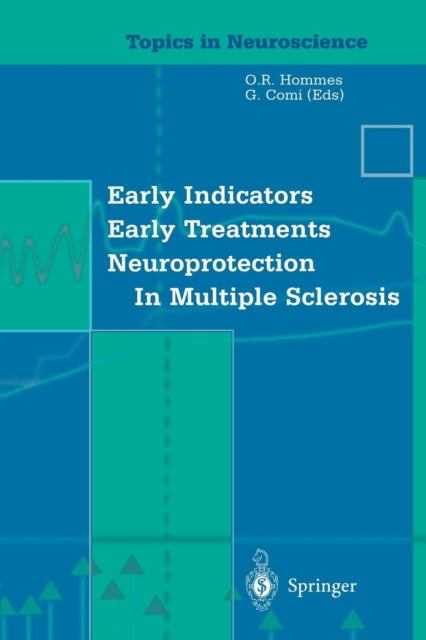 Book cover of: Early Indicators Early Treatments Neuroprotection in Multiple Sclerosis. By: O.R. Hommes