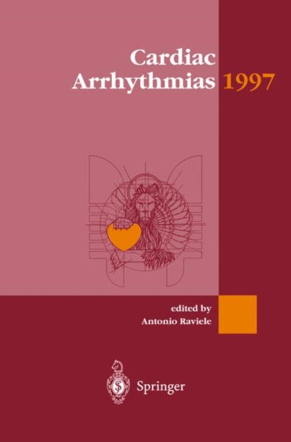 Book cover of: Cardiac Arrhythmias 1997. By: A. Raviele