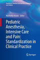 Book cover of: Pediatric Anesthesia, Intensive Care and Pain: Standardization in Clinical Practice