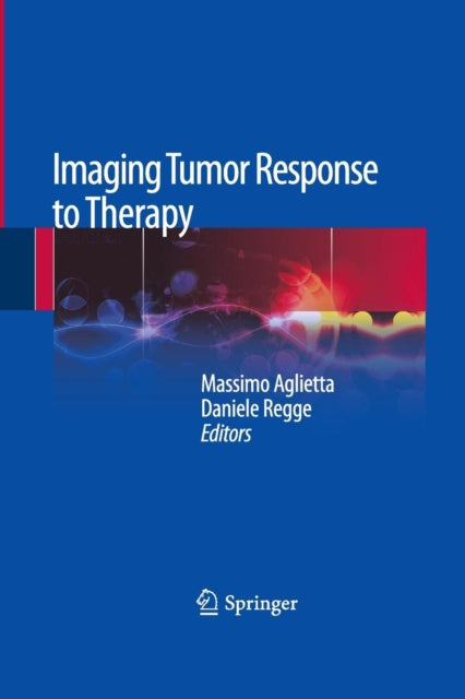 Book cover of: Imaging Tumor Response to Therapy. By: Massimo Aglietta