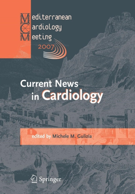 Book cover of: Current News in Cardiology. By: Michele M. Gulizia