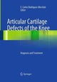 Book cover of: Articular Cartilage Defects of the Knee. By: E. Carlos Rodrìguez-Merchán