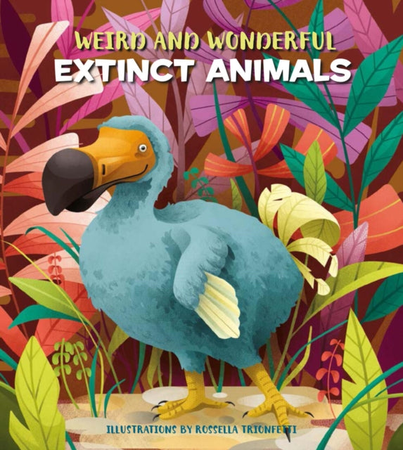 Book cover of: Weird and Wonderful Extinct Animals. By: BANFI, CRISTINA