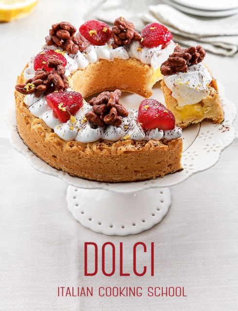 Book cover of: Italian Cooking School: Dolci. By: Alice Cucina
