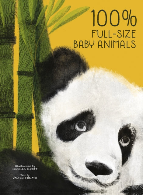 Book cover of: 100% Full Size Baby Animals. By: Grott FOGATO