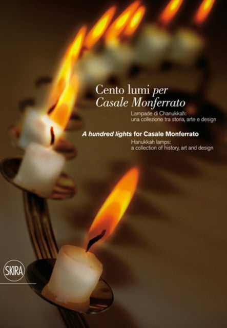 Book cover of: Cento Lumi per Casale Monferrato / A Hundred Lights for Casale Monferrato