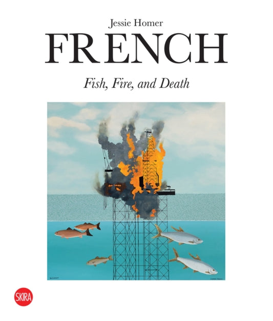 Book cover of: Jessie Homer French: Fire, Fish and Death. By: Jessie Homer French