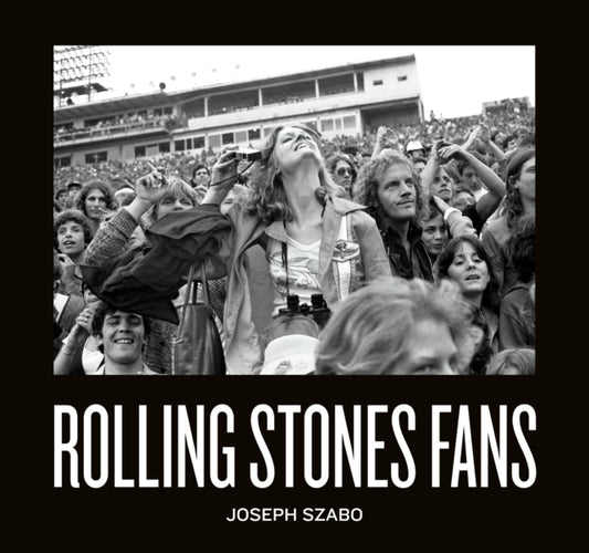 Book cover of: Rolling Stones Fans. By: Joseph Szabo