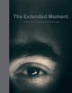 Book cover of: Extended Moment. By: National Gallery of Canada