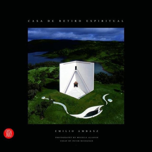 Book cover of: Emilio Ambasz: Casa de Retiro Espiritual. By: Peter Buchanan