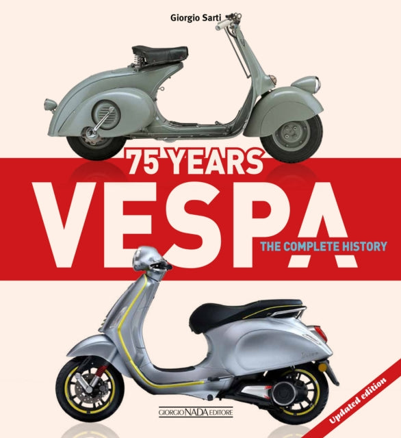 Book cover of: Vespa 75 Years: The complete history. By: Giorgio Sarti