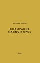 Book cover of: Champagne Magnum Opus. By: Richard Juhlin