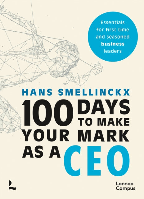 Book cover of: 100 Days to Make Your Mark as a CEO. By: SMELLINCKX