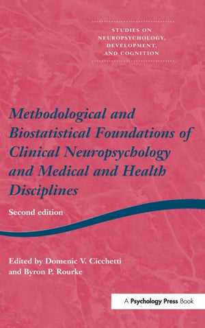 Methodological and Biostatistical Foundations of Clinical Neuropsychology and Medical and Health Disciplines
