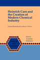 Book cover of: Heinrich Caro and the Creation of Modern Chemical Industry. By: Carsten Reinhardt