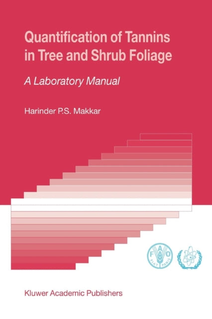Book cover of: Quantification of Tannins in Tree and Shrub Foliage. By: Harinder P.S. Makkar