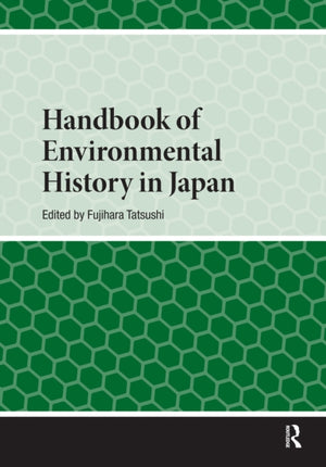 Handbook of Environmental History in Japan