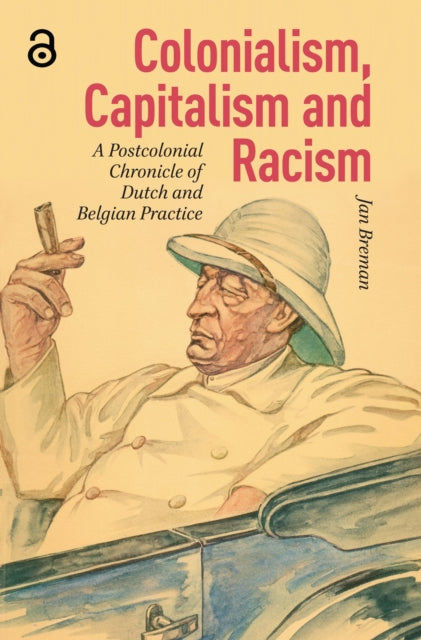 Book cover of: Colonialism, Capitalism and Racism. By: Jan Breman