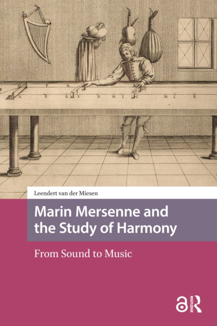 Book cover of: Marin Mersenne and the Study of Harmony. By: Leendert van der Miesen