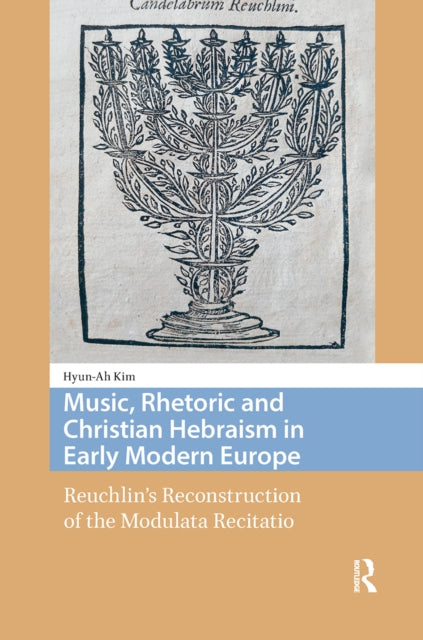 Book cover of: Music, Rhetoric and Christian Hebraism in Early Modern Europe