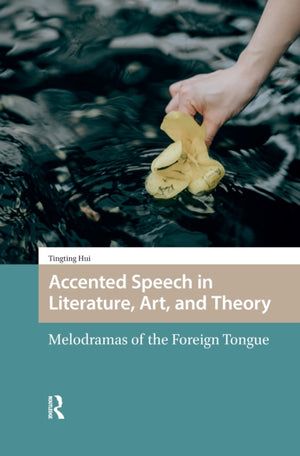 Accented Speech in Literature, Art, and Theory