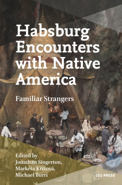 Book cover of: Habsburg Encounters with Native America