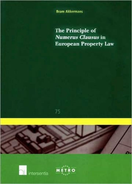 Book cover of: Principle of Numerus Clausus in European Property Law. By: Bram Akkermans