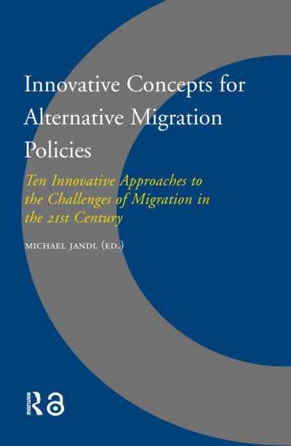 Book cover of: Innovative Concepts for Alternative Migration Policies. By: Michael Jandl