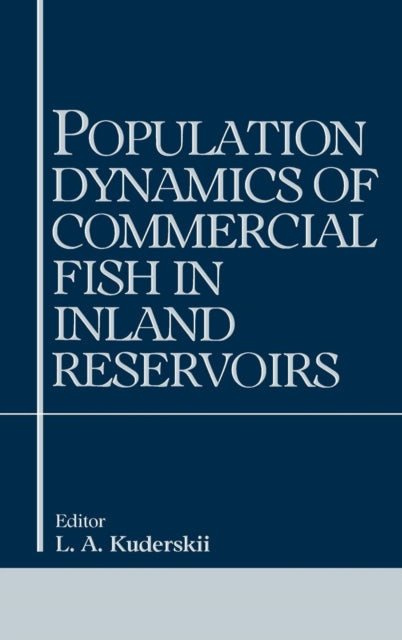 Book cover of: Population Dynamics of Commercial Fish in Inland Reservoirs. By: L. A. Kuderskii