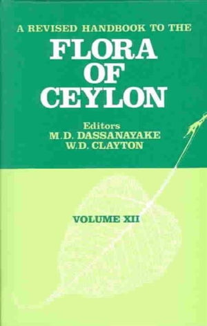 A Revised Handbook to the Flora of Ceylon - Volume 12