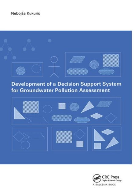 Book cover of: Development of a Decision Support System for Groundwater Pollution Assessment. By: N. Kukuric